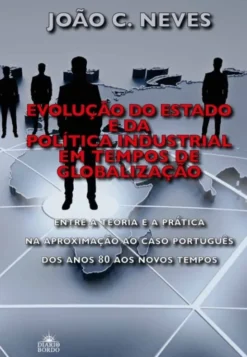 Evolução do Estado e da Política Industrial em Tempos de Globalização