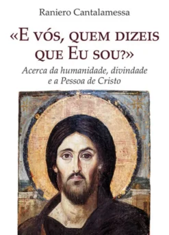 «E vós, quem dizeis que Eu sou?» - Acerca da humanidade, divindade e a Pessoa de Cristo