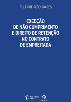 Exceção de Não Cumprimento e Direito de Retenção no Contrato de Empreitada
