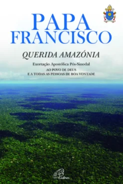 Exortação Apostólica Pós-Sinodal «Querida Amazónia»