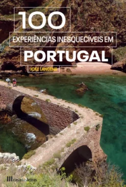 100 Experiências Inesquecíveis em Portugal
