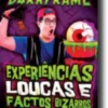 Experiências Loucas e Factos Bizarros