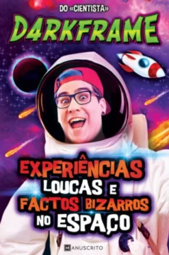 Experiências Loucas e Factos Bizarros no Espaço