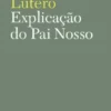 Explicação do Pai Nosso