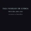 Fala Mariam de Lisboa - Pintura 2003-2019