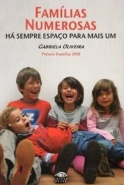 Famílias Numerosas - Há Sempre Espaço para mais Um