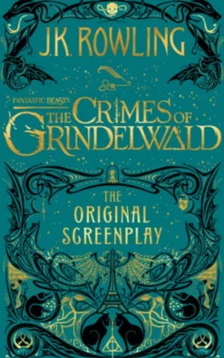 Fantastic Beasts: The Crimes of Grindelwald - The Original Screenplay
