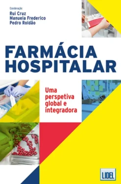 Farmácia Hospitalar - Uma Perspetiva Global e Integradora