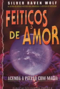 Feitiços de Amor - Acenda a Paixão com Magia