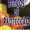 Feitiços de Protecção - Proteja-se Do Mau Olhado
