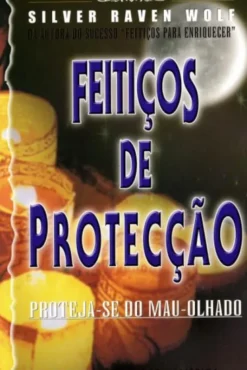Feitiços de Protecção - Proteja-se Do Mau Olhado