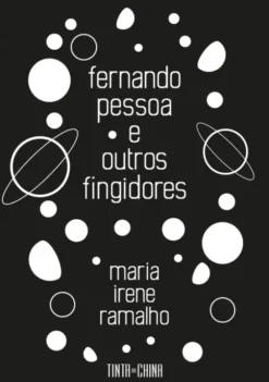 Fernando Pessoa e Outros Fingidores