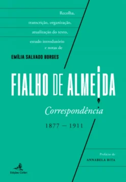 Fialho de Almeida - Correspondência 1877-1911