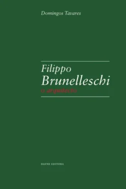 Filippo Brunelleschi - O Arquitecto