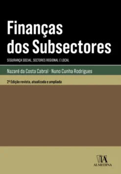 Finanças dos Subsectores - Segurança Social, Sectores Regional e Local - 2ª Edição
