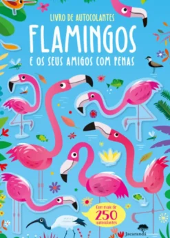 Flamingos e Os Seus Amigos com Penas - Livro de Autocolantes