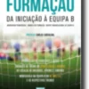 Formação da Iniciação à Equipa B