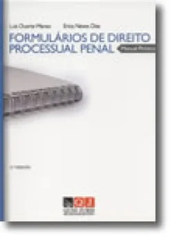 Formulários de Direito Processual Penal - Manual Prático