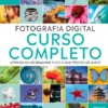 Fotografia Digital - Curso Completo - Versão Revista e Atualizada