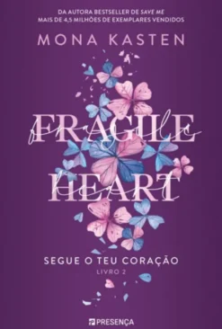 Fragile Heart - Segue o teu Coração - Livro 2