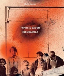 Francis Bacon: Incunabula