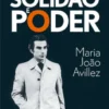 Francisco Sá Carneiro: Solidão e Poder
