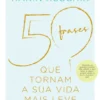 50 Frases que Tornam a sua Vida Mais Leve