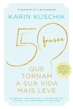 50 Frases que Tornam a sua Vida Mais Leve