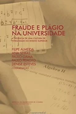Fraude e Plágio na Universidade: - A urgência de uma cultura de integridade no ensino superior