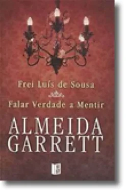 Frei Luis de Sousa / Falar a Verdade a Mentir