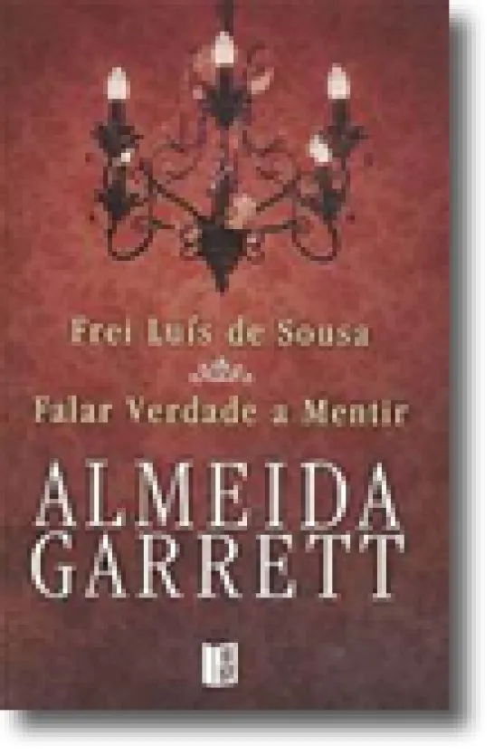 Frei Luis de Sousa / Falar a Verdade a Mentir