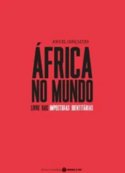 África no Mundo – Livre das Imposturas Identitárias