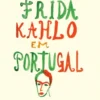 Frida Kahlo em Portugal