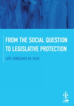 From The Social Question to Legislative Protection