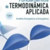 Fundamentos de Termodinâmica Aplicada - Análise Energética e Exergética