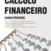 Fundamentos e Aplicações do Cálculo Financeiro