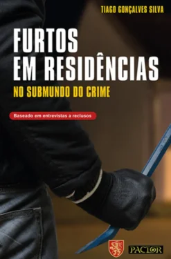 Furtos em Residências - No submundo do crime