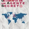 Geografias de um Agente Secreto