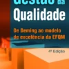 Gestão da Qualidade - de Deming ao Modelo de Excelência da EFQM