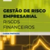 Gestão de Risco Empresarial - Riscos Financeiros - Casos Práticos