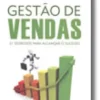 Gestão de Vendas - 21 Segredos para Alcançar o Sucesso