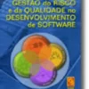 Gestão do Risco e da Qualidade no Desenvolvimento de Software