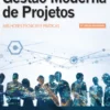 Gestão Moderna de Projetos - Melhores Técnicas e Práticas
