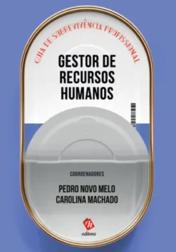 Gestor de Recursos Humanos - Guia de Sobrevivência Profissional