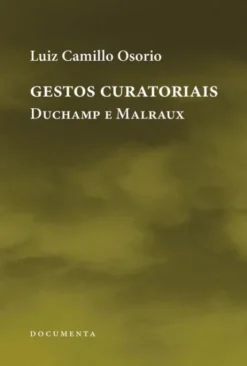Gestos Curatoriais - Duchamp e Malraux