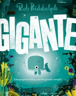 Gigante - Uma Pequena Baleia com um Grande Coração