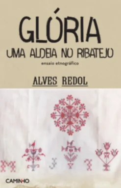 Glória - Uma Aldeia no Ribatejo