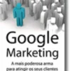 Google Marketing - A mais poderosa arma para atingir os seus clientes