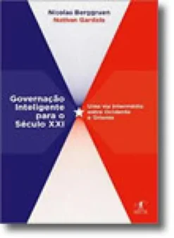 Governação Inteligente Para o Século XXI - Uma via intermédia entre Ocidente e Oriente