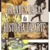 Grandes Datas da História da Arte